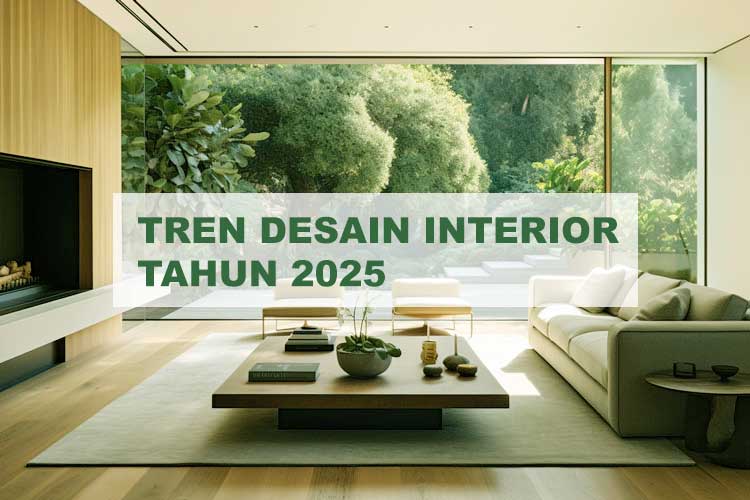 Tren Desain Interior Tahun 2025