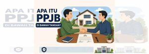 Apa Itu PPJB di Bawah Tangan