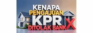 Kenapa Pengajuan KPR Ditolak Bank